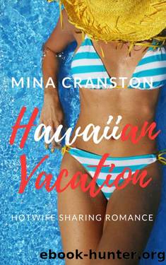 Hawaiian Vacation: Hotwife sharing Romance by Mina Cranston