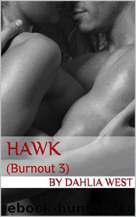 Hawk (Burnout, #3) by Dahlia West