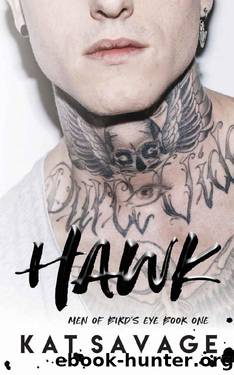 Hawk: A Bad Boy Single Mom Romantic Comedy (Men of Bird's Eye Book 1) by Kat Savage