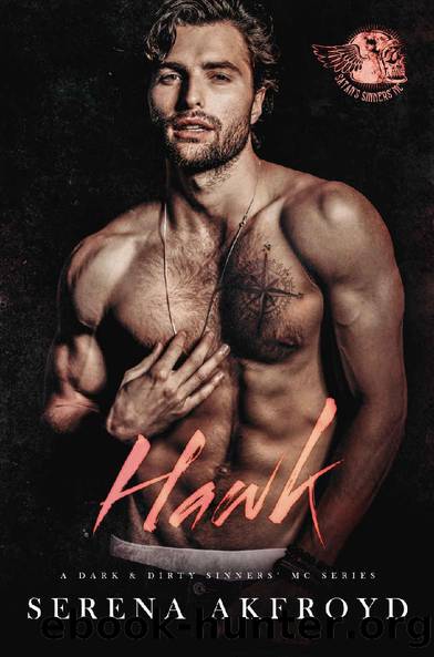 Hawk: A Dark MC Romance (A Dark & Dirty Sinners' MC Series Book 7) by Serena Akeroyd