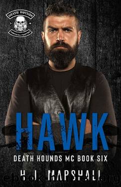 Hawk: A Dark MC Romance (Death Hounds MC Book 6) by H.J. Marshall
