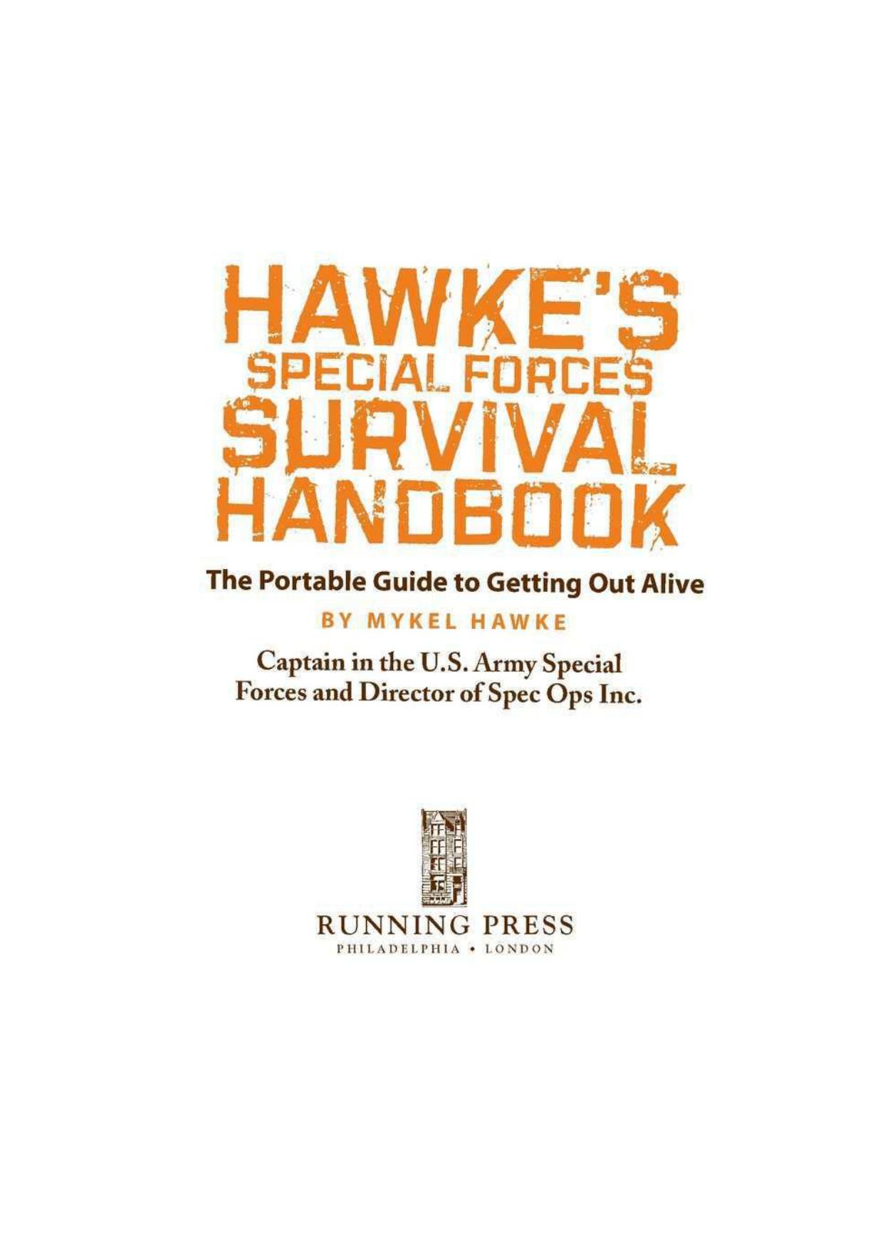 Hawke's Special Forces Survival Handbook: The Portable Guide to Getting Out Alive by Mykel Hawke