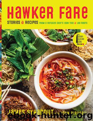 Hawker Fare : Stories & Recipes from a Refugee Chef's Isan Thai & Lao Roots (9780062656100) by Syhabout James; Birdsall John