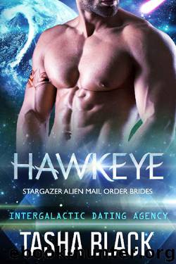 Hawkeye: Stargazer Alien Mail Order Brides #9 (Intergalactic Dating Agency) by Tasha Black