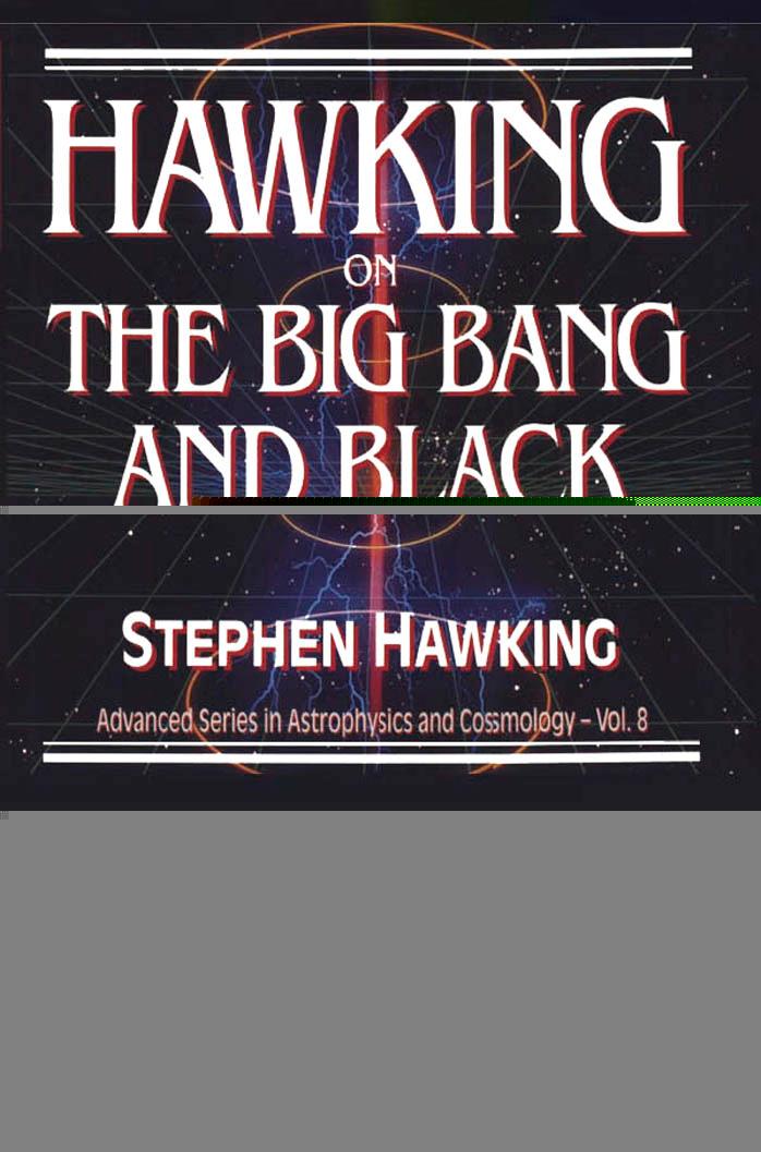 Hawking On the Big Bang and Black Holes by Hawking S. W
