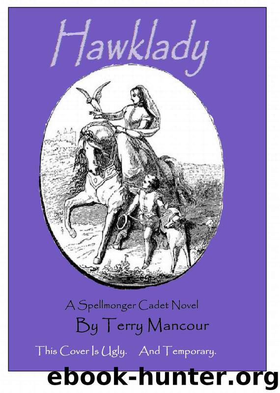 Hawklady: A Spellmonger Cadet Novel by Mancour Terry