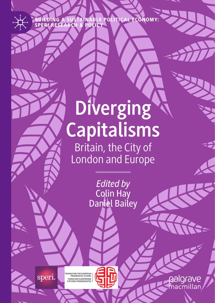 Hay & Bailey (Eds.) by Diverging Capitalisms; Britain the City of London & Europe (2019)
