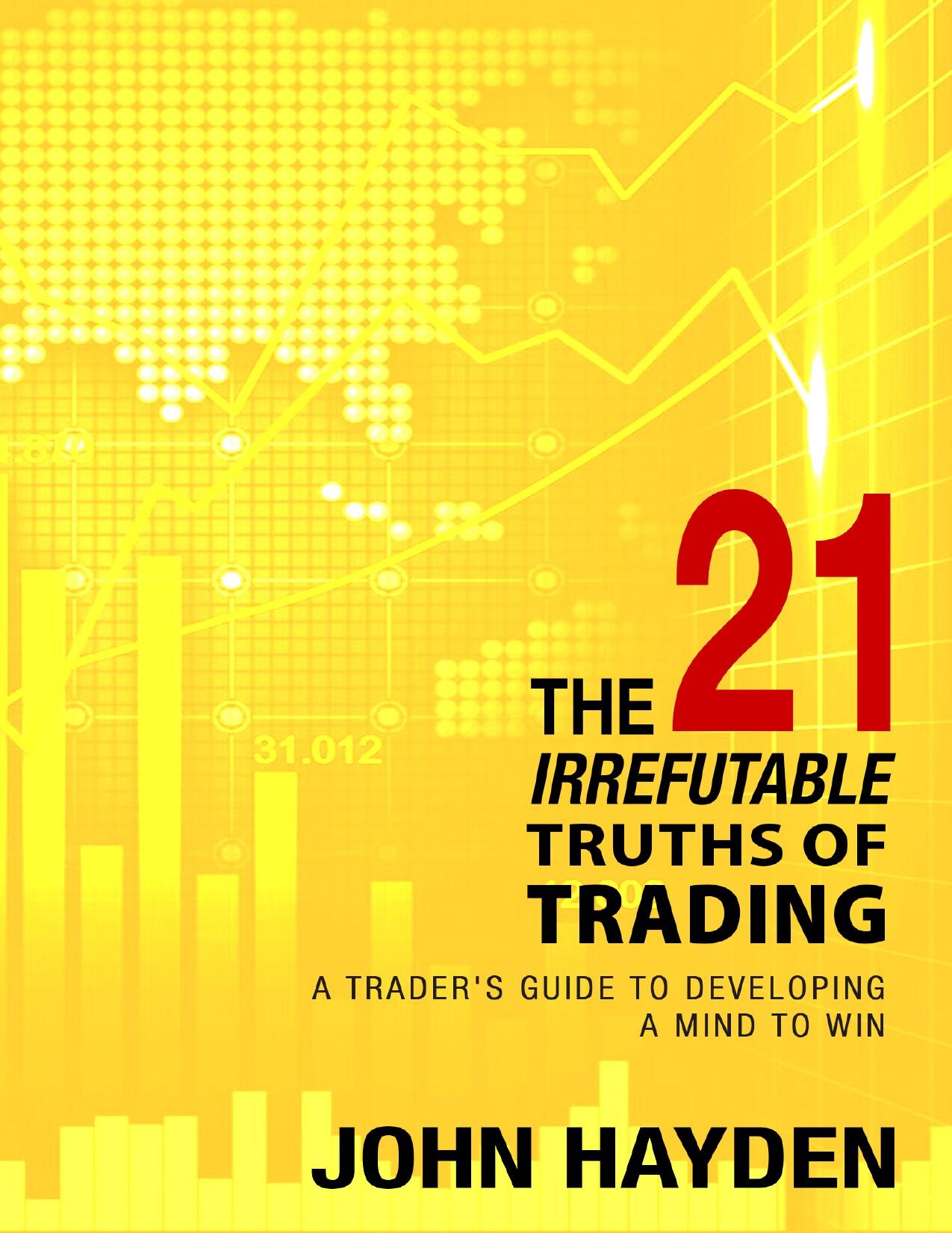 Hayden J. The 21 Irrefutable Truths of Trading...2000 by Zamzar