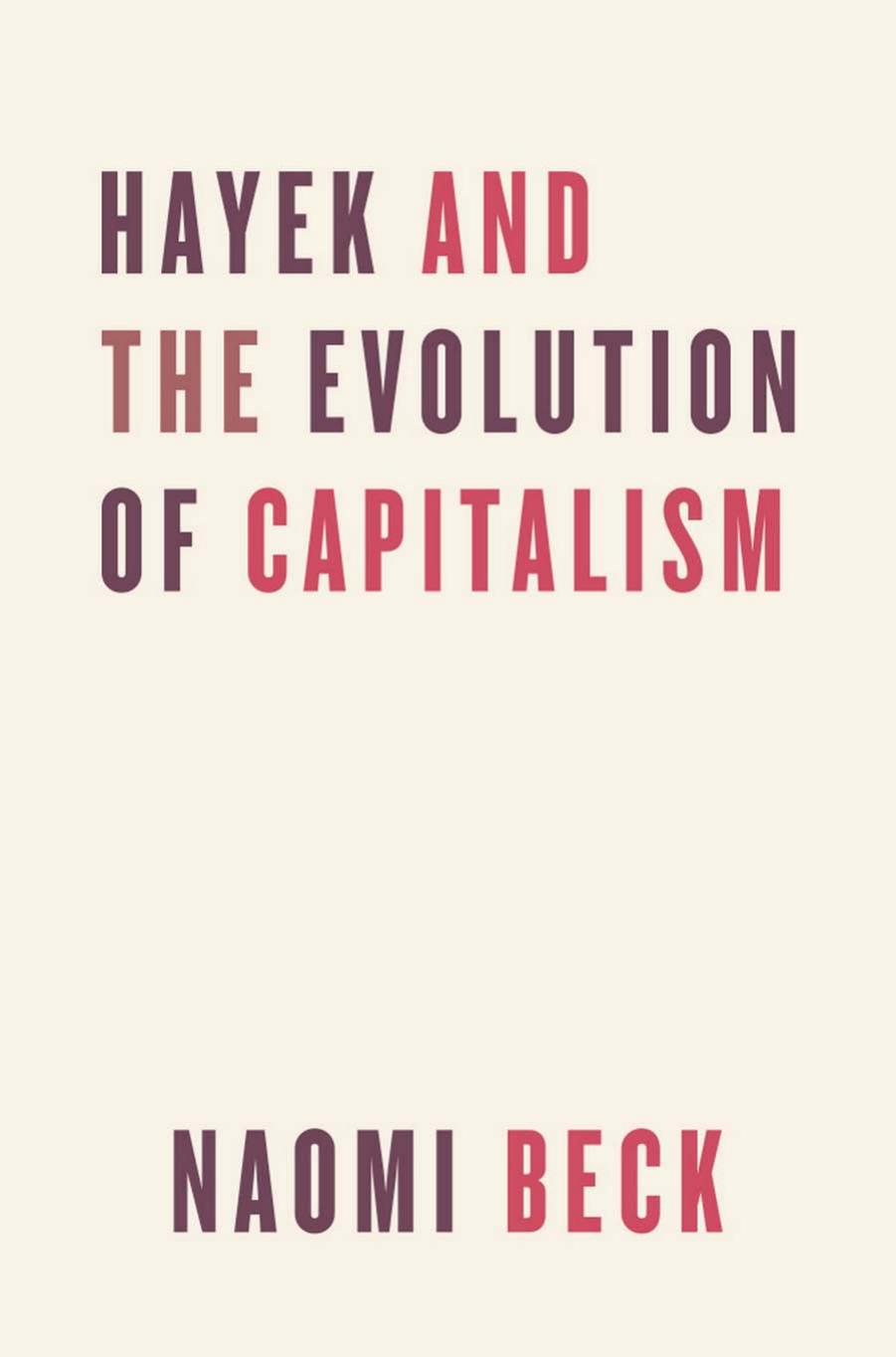 Hayek and the Evolution of Capitalism by Naomi Beck