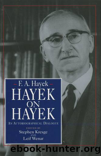 Hayek on Hayek by F. A. Hayek;Stephen Kresge;Leif Wenar;