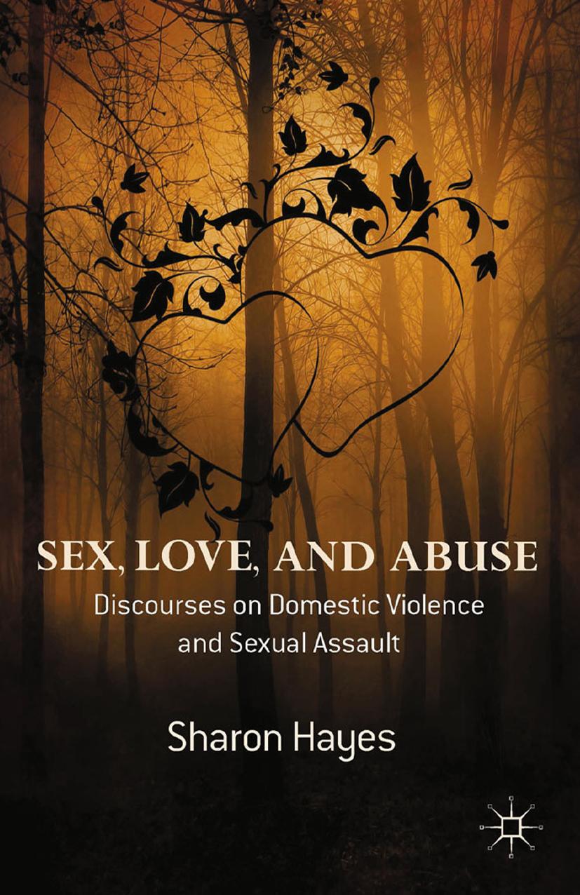Hayes by Sex Love & Abuse; Discourses on Domestic Violence & Sexual Assault (2014)