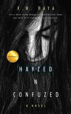 Hayzed 'n' Confuzed (Rock Star Romance): Novella by K.M. Raya