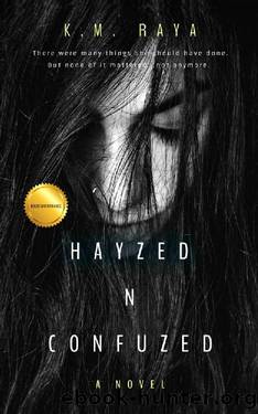 Hayzed 'n' Confuzed_Rock Star Romance Novella by K. M. Raya