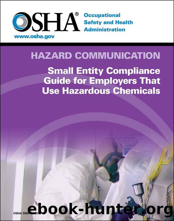 Hazard Communication: Small Entity Compliance Guide for Employers That Use Hazardous Chemicals by OSHA