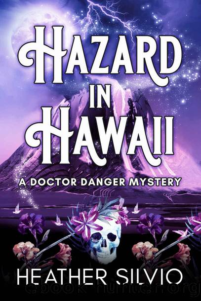 Hazard in Hawaii (A Doctor Danger Mystery Book 1) by Silvio Heather