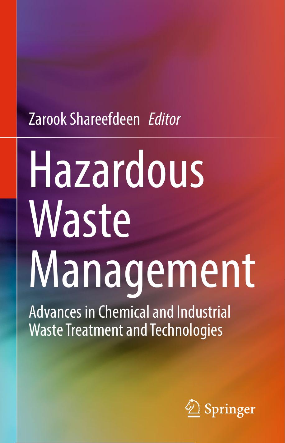 Hazardous Waste Management: Advances in Chemical and Industrial Waste Treatment and Technologies by Zarook Shareefdeen