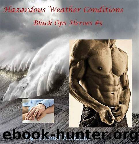 Hazardous Weather Conditions: Black Ops Heroes #5 by Kendel Duncan