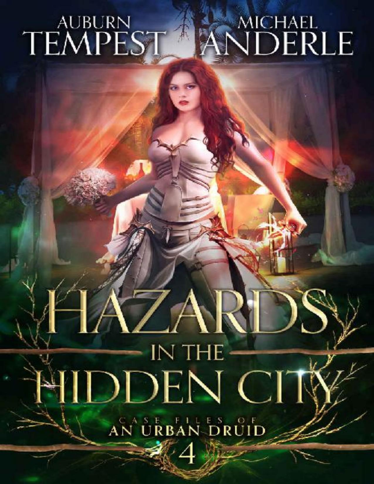 Hazards In The Hidden City (Case Files Of An Urban Druid Book 4) by Auburn Tempest & Michael Anderle