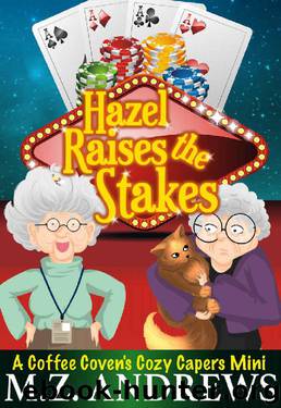 Hazel Raises the Stakes by M.Z. Andrews
