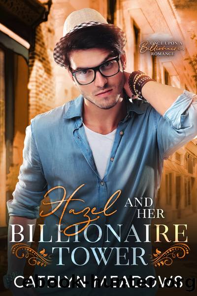Hazel and Her Billionaire Tower by Catelyn Meadows