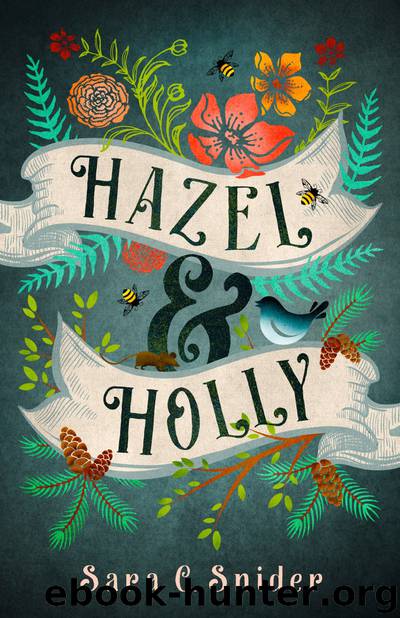 Hazel and Holly by Sara C. Snider