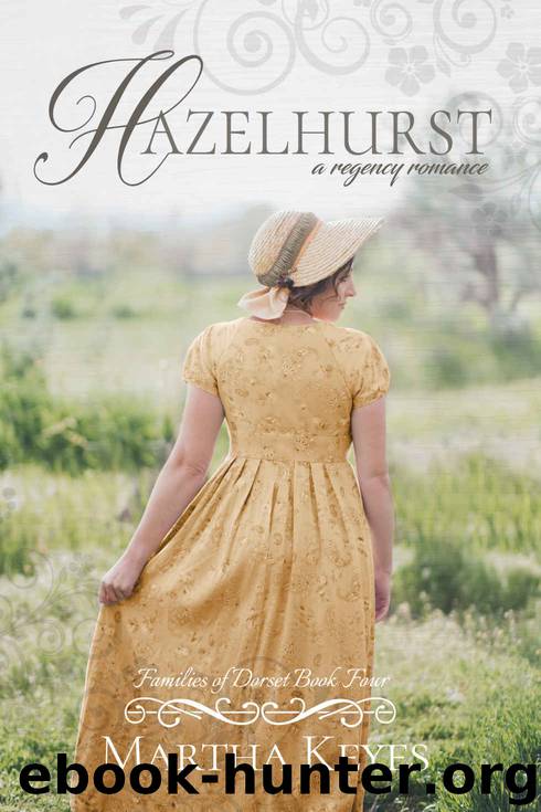 Hazelhurst: A Regency Romance (Families of Dorset Book 4) by Martha Keyes