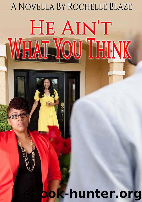 He Ain't What You Think (No Good Novella Series Book 1) by Rochelle Blaze