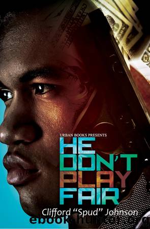 He Don't Play Fair by Clifford "Spud" Johnson