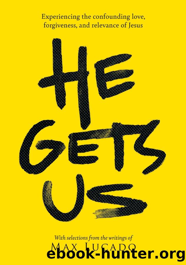 He Gets Us by Max Lucado