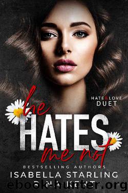 He Hates Me Not: A Dark Stalker Romance (Hate & Love Duet Book 2) by Rina Kent & Isabella Starling