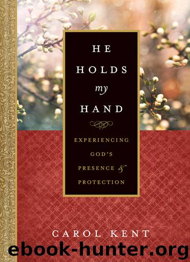 He Holds My Hand by Carol Kent