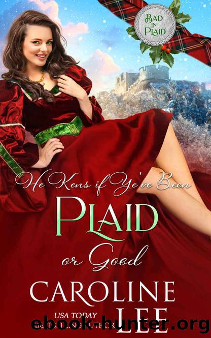 He Kens if Ye've Been Plaid or Good (Bad in Plaid Book 6) by Caroline Lee
