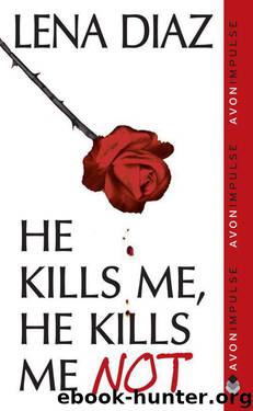 He Kills Me, He Kills Me Not by Diaz Lena