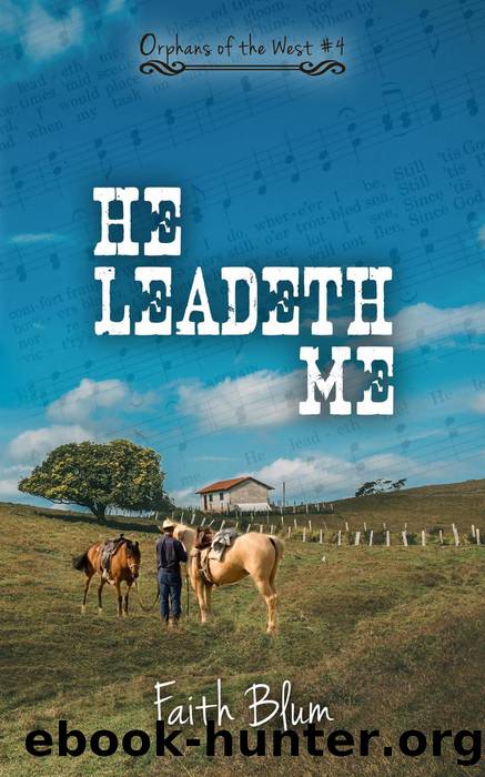 He Leadeth Me by Faith Blum