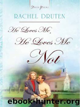 He Loves Me, He Loves Me Not by Rachel Druten
