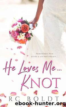 He Loves Me...KNOT by RC Boldt