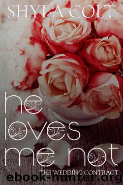 He Loves me Not by Shyla Colt