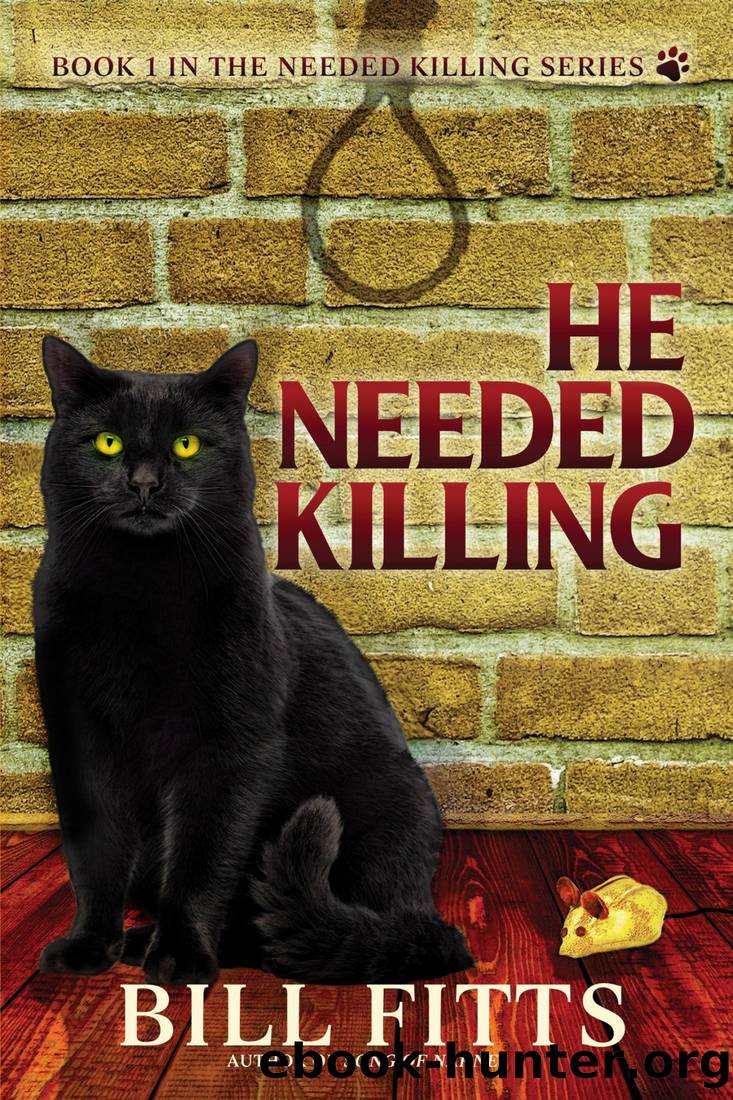He Needed Killing by Bill Fitts