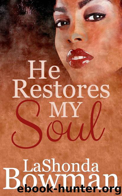 He Restores My Soul (The Langston Family Saga Book 1) by LaShonda Bowman