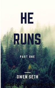 He Runs (Part One) by Seth Owen