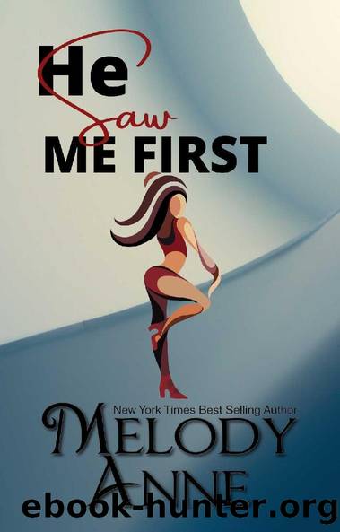 He Saw Me First: First Series by Melody Anne