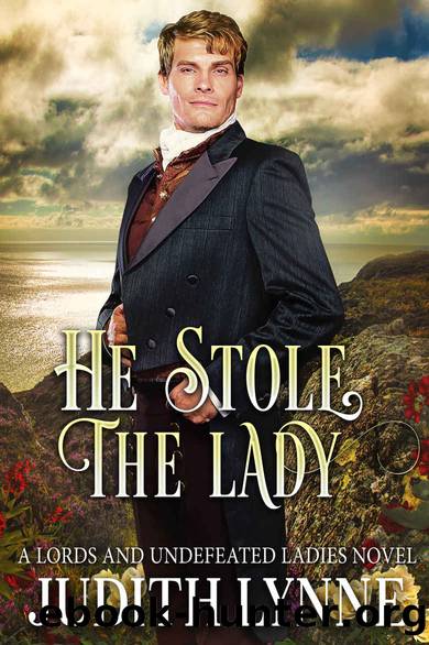 He Stole the Lady (Lords and Undefeated Ladies Book 5) by Judith Lynne