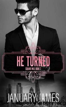He Turned: An enemies to lovers second chance romance (Square Mile Book 2) by January James