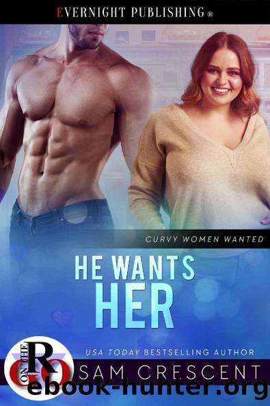 He Wants Her (Curvy Women Wanted Book 23) by Sam Crescent