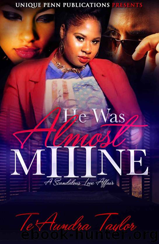He Was Almost Mine 3: A Scandalous Love Affair by Te'Aundra Taylor