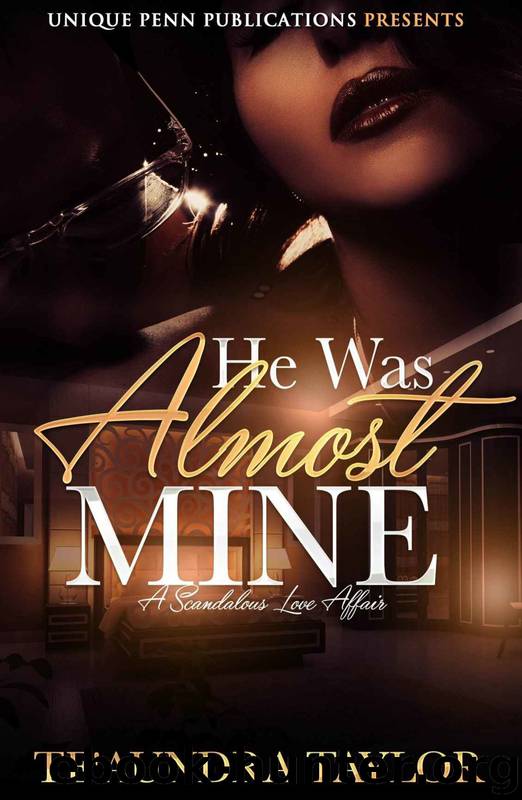 He Was Almost Mine: A Scandalous Love Affair by Te'Aundra Taylor