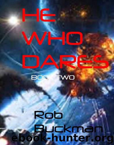 He Who Dares: Book Two (The Gray Chronicals 2) by Buckman Rob