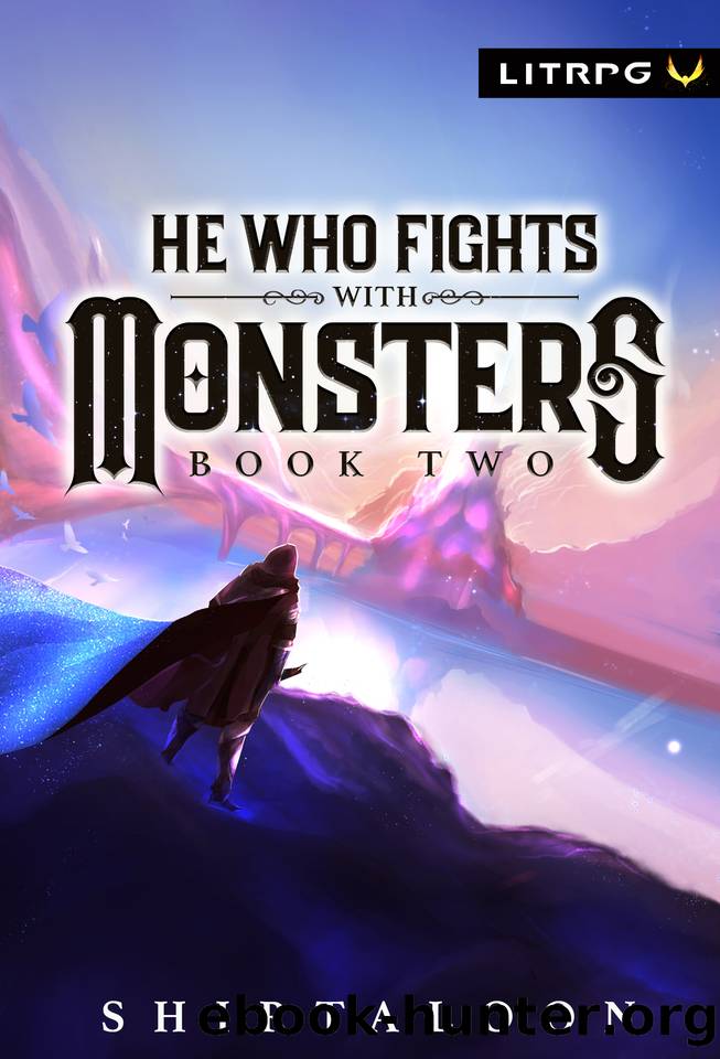 He Who Fights with Monsters 2: A LitRPG Adventure by Shirtaloon
