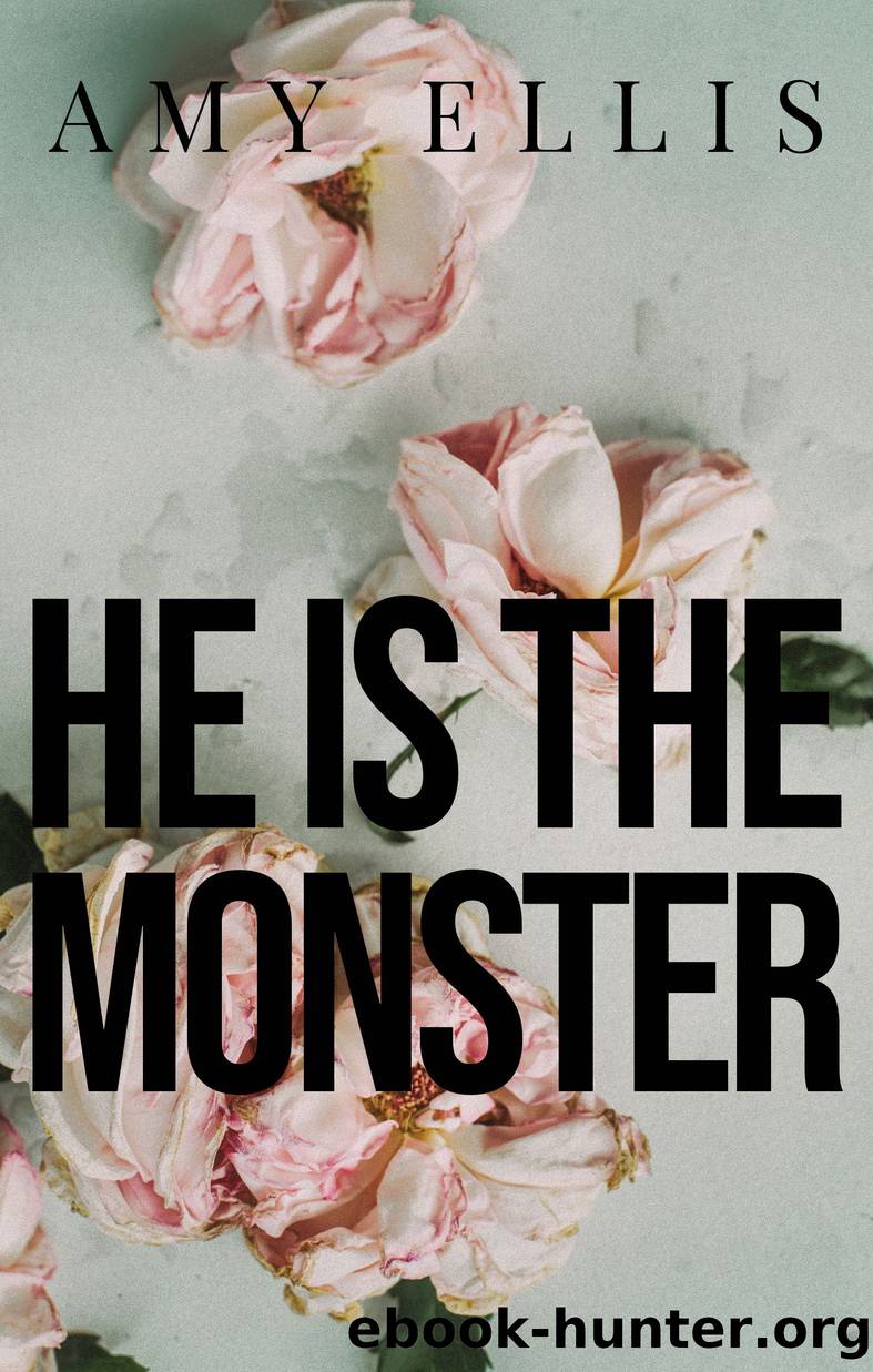 He is the Monster by Amy Ellis