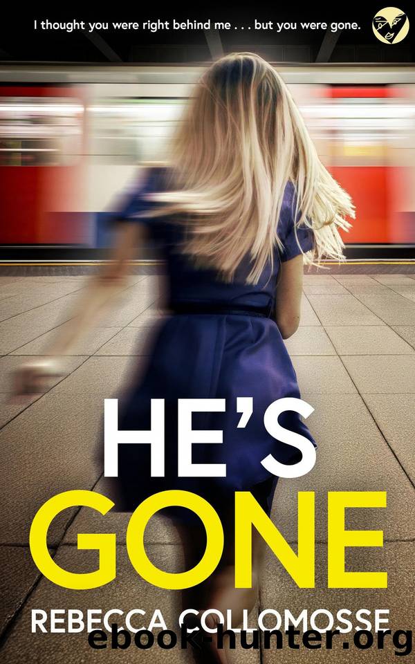 He's Gone: A BRAND NEW totally addictive psychological thriller with a shocking twist by Rebecca Collomosse